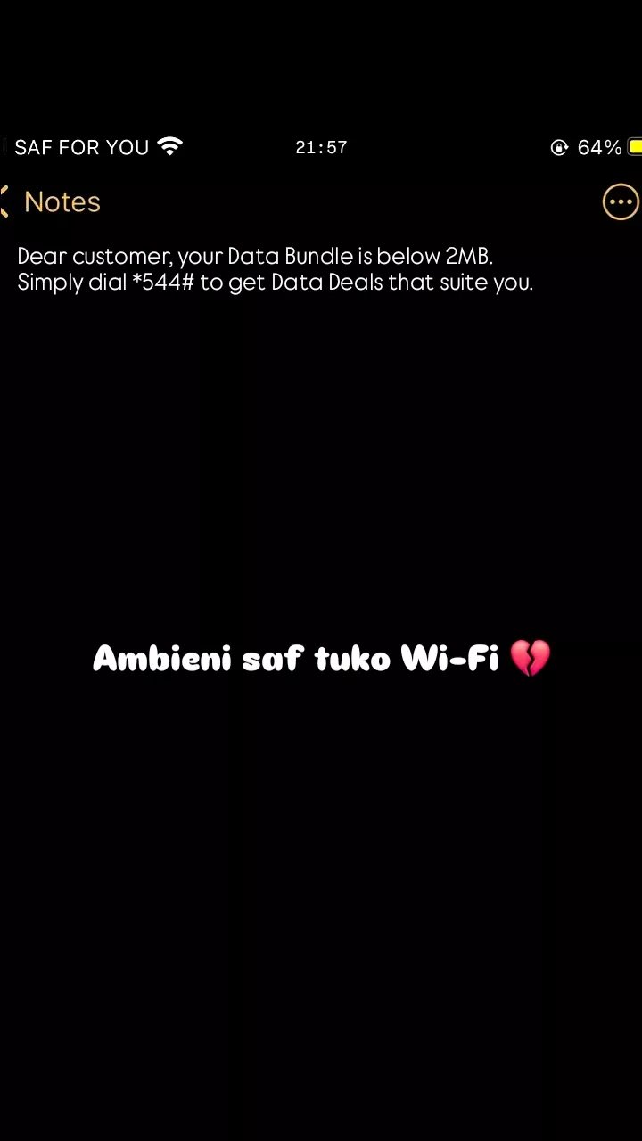 Saf for you 2157 64 notes dear customer your data bundle is below 2mb. simply di