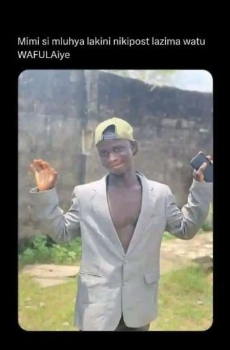 Mimi si mluhya lakini nikipost lazima watu wafulaiye