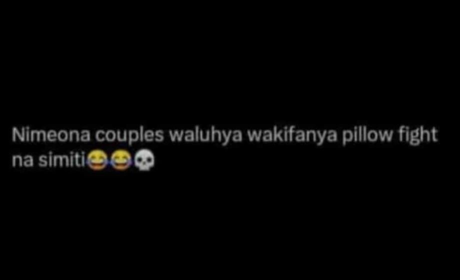 Nimeona couples waluhya wakifanya pillow fight na simiti