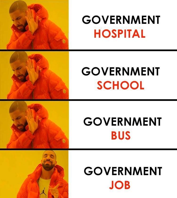 Government hospital government school government bus government job