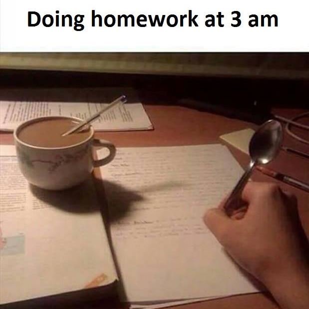 Doing homework at 3 am