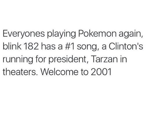 Everyones playing pokemon again blink 182 has a 1 song a clinton's running for p