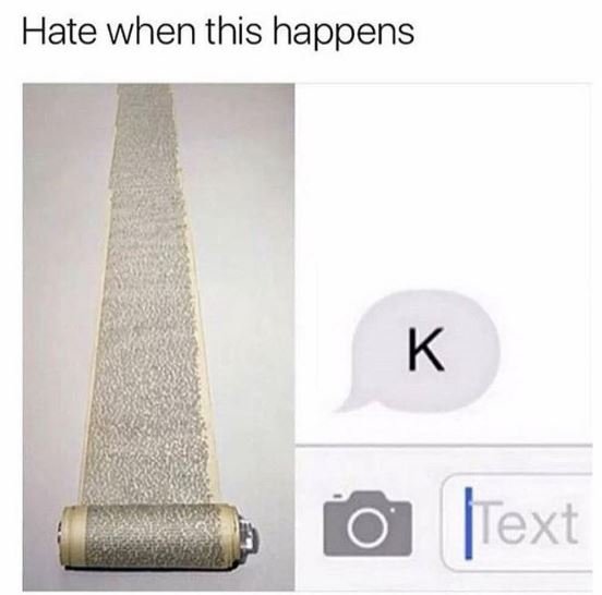 Hate when this happens k text