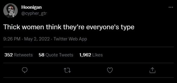 Hoonigan cypher_gtr thick women think they're everyone's type 9.26 pm . may 2, t