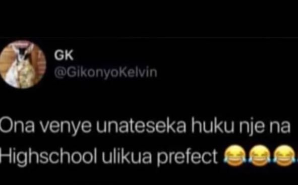 Gk glkonyokelvin ona venye unateseka huku nje na highschool ulikua prefect
