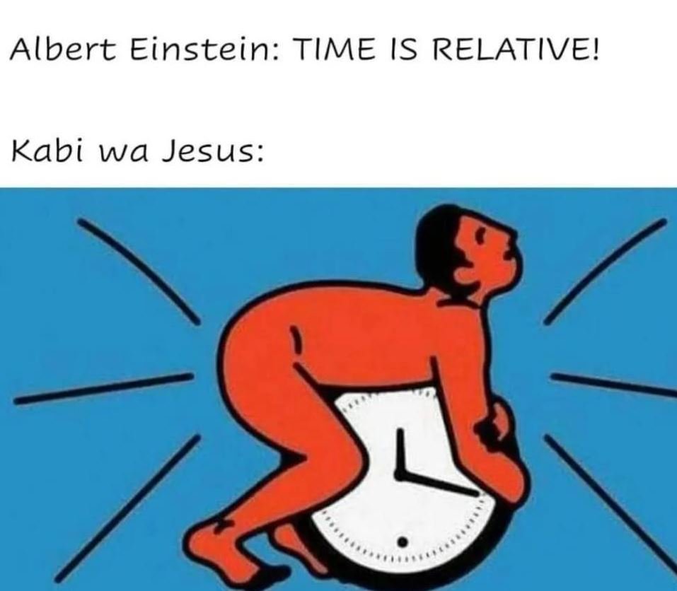 Albert einstein time is relative! kabi wa jesus