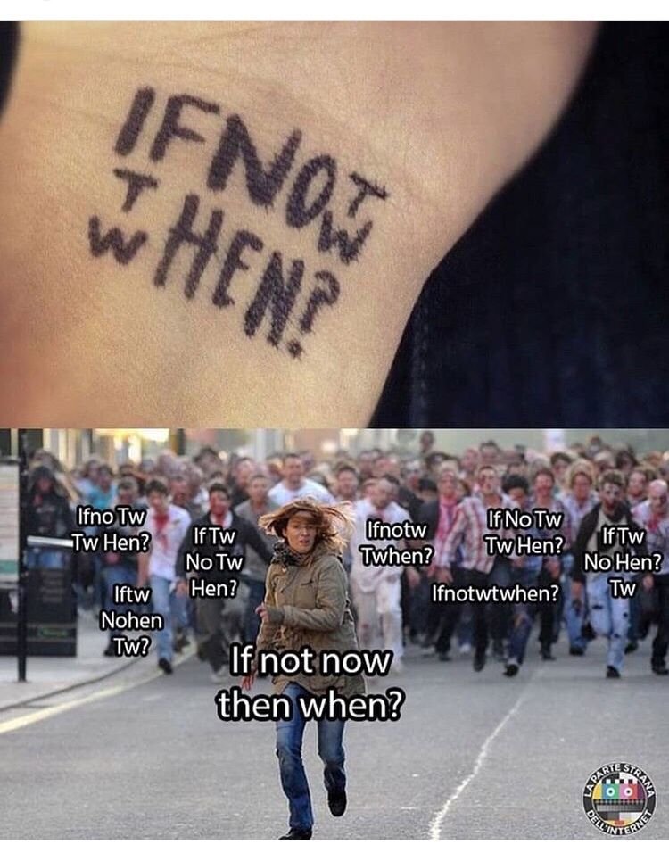 Ifnot w hen? ifnotw fnotw ifnotw tw hen? if tw twhen? iftw no tw twhen? no hen?