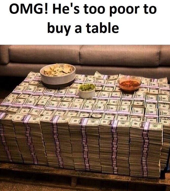 Omg! he's too poor to buy a table