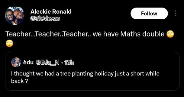 Aleckie ronald siralexas follow teacher.teacher teacher . we have maths double è