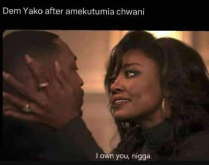 Dem yako after amekutumia chwani own you nigga
