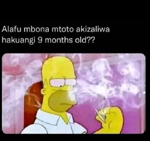 Alafu mbona mtoto akizaliwa hakuangi 9 months old??