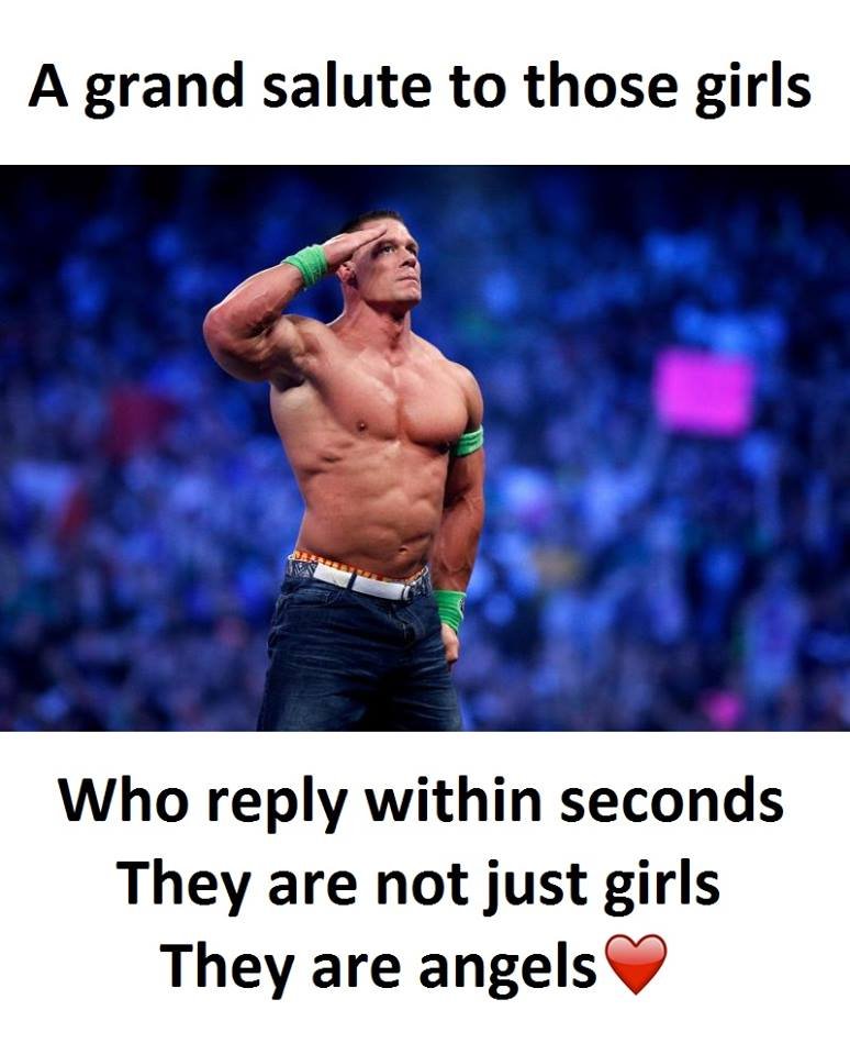 A grand salute to those girls who reply within seconds they are not just girls t