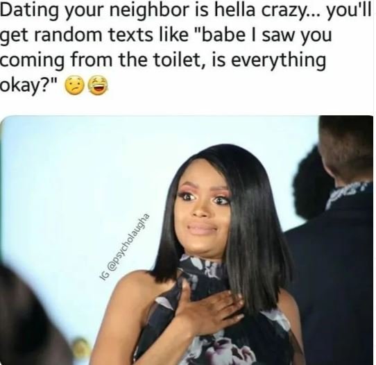 Dating your neighbor is hella crazy youi get random texts like babe saw you comi