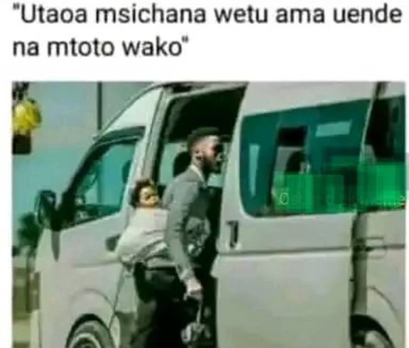 Utaoa msichana wetu ama uende na mtoto wako'