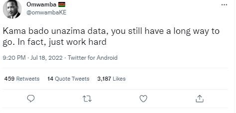 Omwamba omwembake kama bado unazima data, you still have a long way to g0 in fac
