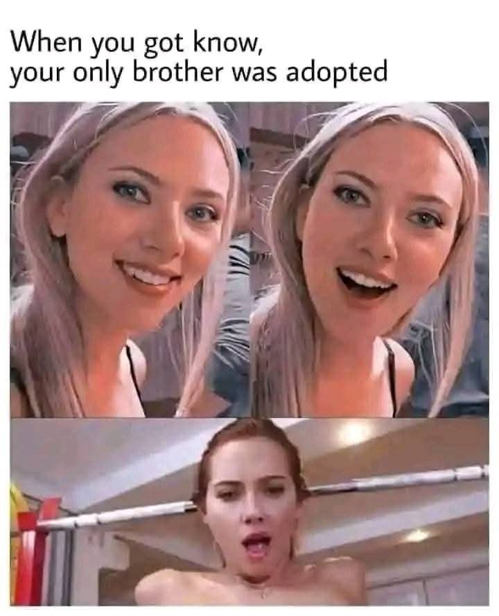 When you got know, your only brother was adopted