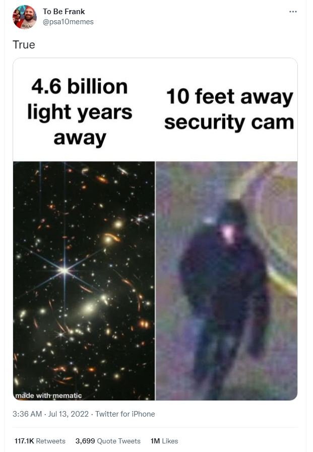 To be frank psalomemes true 4.6 billion 10 feet away light years security cam aw