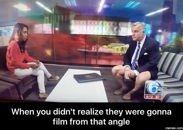 Eea when you didn't realize they were gonna film from that angle memes com