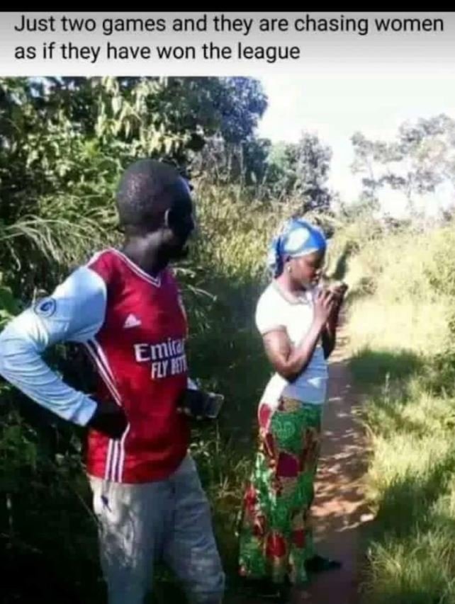 Just two games and they are chasing women as if they have won the league emic fu