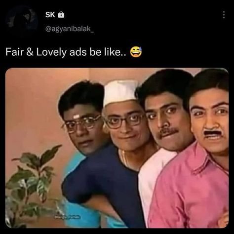 Sk agyanibalak fair lovely ads be like._