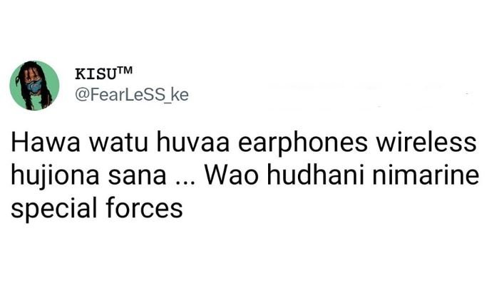 Kisutm fearless_ke hawa watu huvaa earphones wireless hujiona sana wao hudhani n