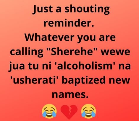 Just a shouting reminder . whatever you are calling sherehe wewe jua tu ni 'alco