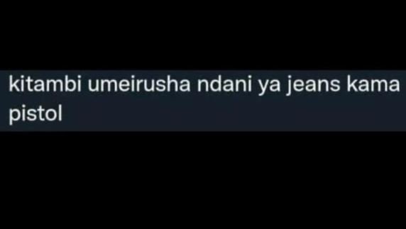 Kitambi umeirusha ndani ya jeans kama pistol