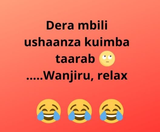 Dera mbili ushaanza kuimba taarab wanjiru, relax