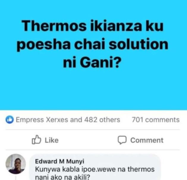 Thermos ikianza ku poesha chai solution ni Gani? Empress Xerxes and 482 others 7