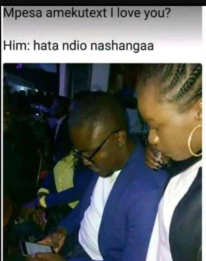Mpesa amekutext love you? him hata ndio nashangaa