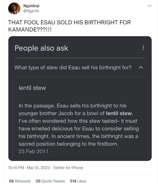 Ngatñnyi ngartia that fool esau sold his birthright for kamande???!!! people als