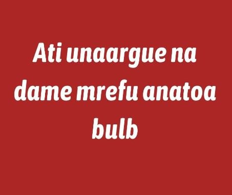 Ati unaargue na dame mrefu anatoa bulb
