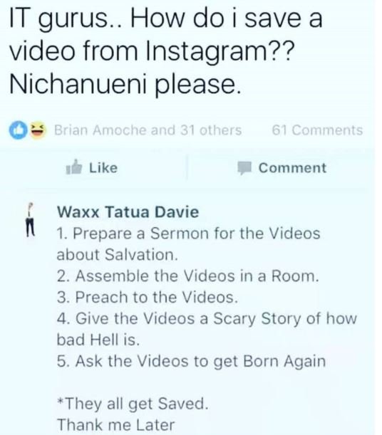 It gurus. how do i save a video from instagram?? nichanueni please. brian amoche