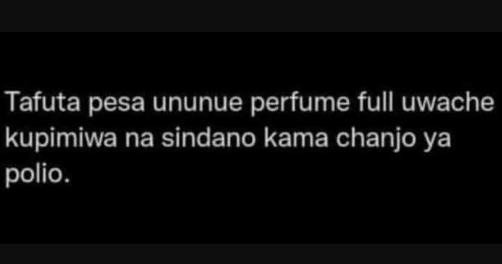 Tafuta pesa ununue perfume full uwache kupimiwa na sindano kama chanjo ya polio
