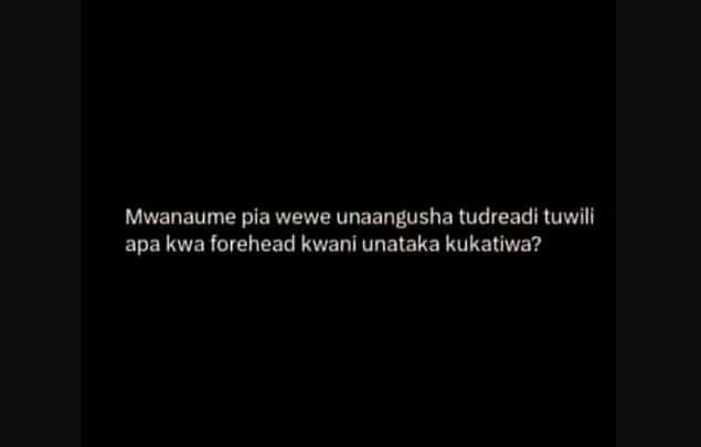 Mwanaume pla wewe unaangusha tudreadi tuwili apa kwa forehead kwani unataka kuka