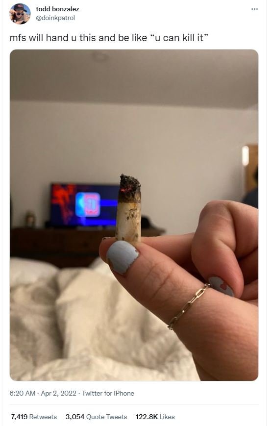 Todd bonzalez doinkpatrol mfs will hand u this and be like u can kill it 6.20 am