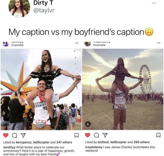 Dirty t taylvr my caption vs my boyfriend's caption coachella coachella liked by