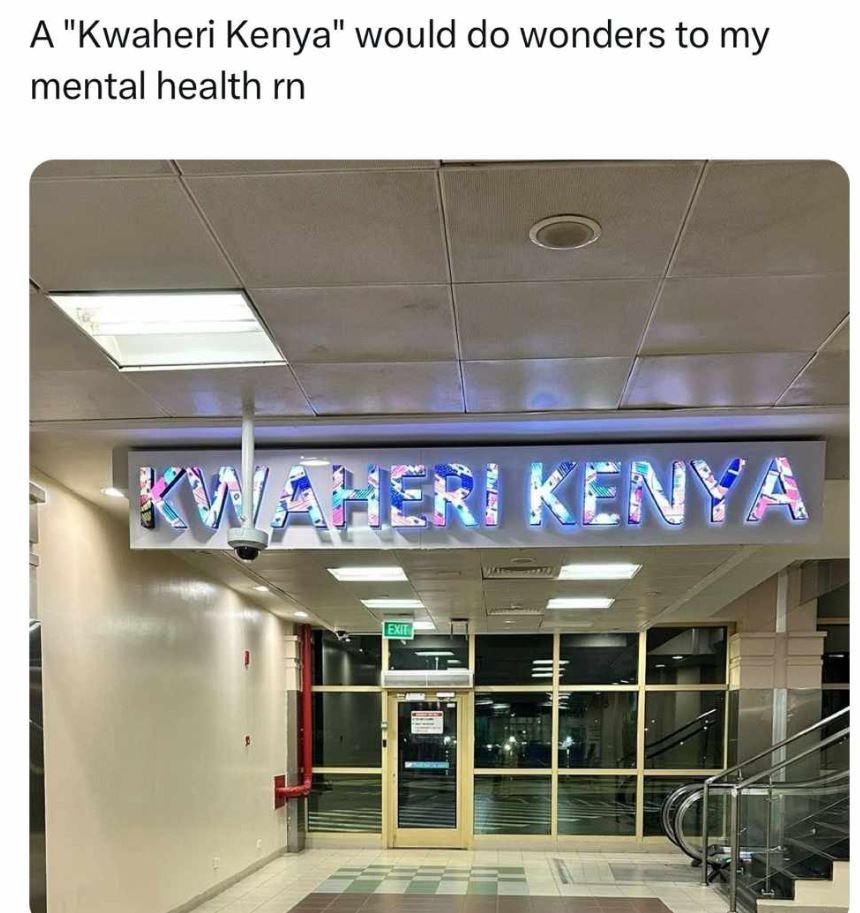 A kwaheri kenya would do wonders to my mental health rn maheer kenya