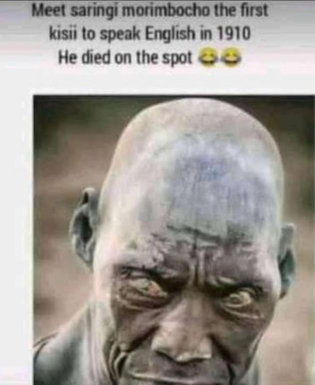 Meet saringi morimbocho ihe first kisıi to speak english in he died on the spot