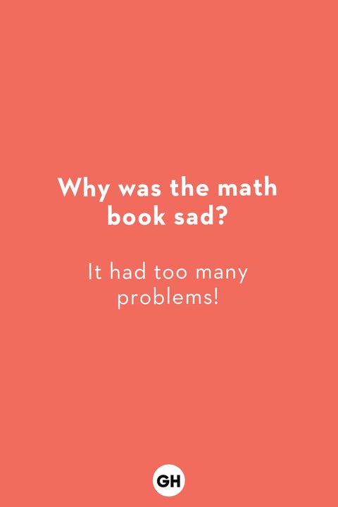 Why was the math book sad? it had too many problems! gh