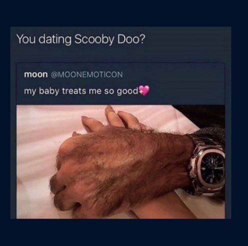 You dating scooby doo? moon moonemoticon my baby treats me so good