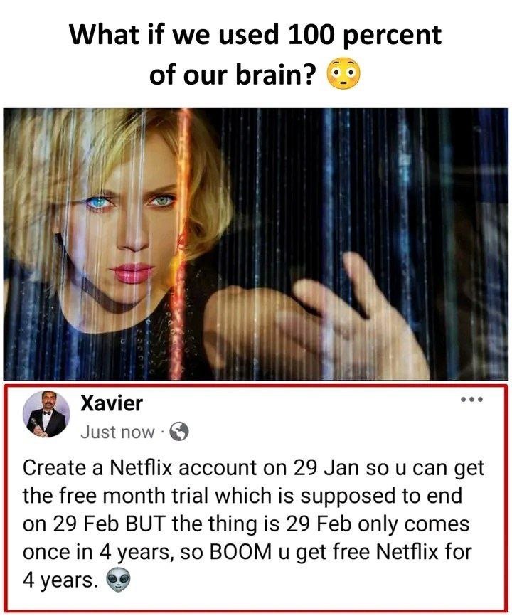 What if we used 100 percent of our brain? xavier just now create a netflix accou