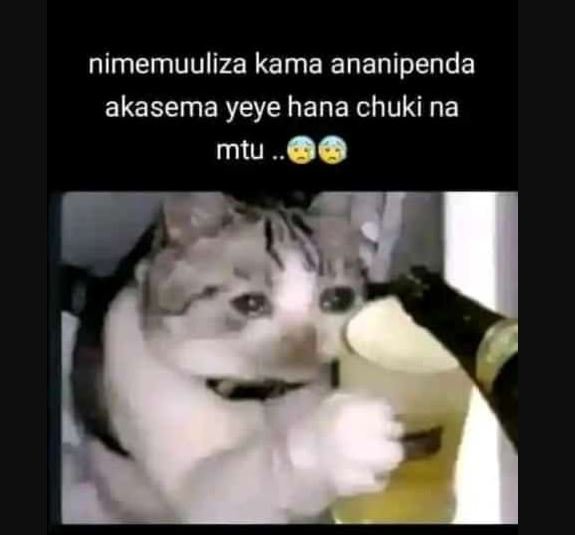 Nimemuuliza kama ananipenda akasema yeye hana chuki na mtu