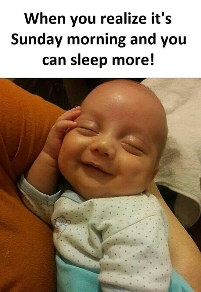 When you realize it's sunday morning and you can sleep more!