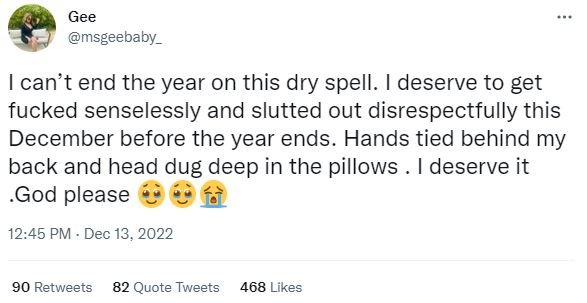 Gee msgeebaby_ can't end the year on this dry spell. deserve to get fucked sense