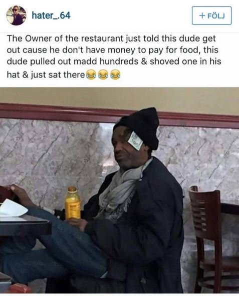 Hater_64 föu the owner of the restaurant just told this dude get out cause he do