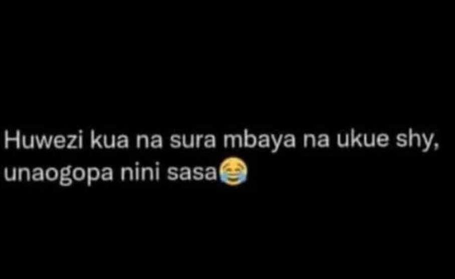 Huwezi kua na sura mbaya na ukue shy. unaogopa nini sasa