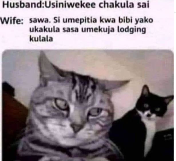 Husbandusiniwekee chakula sai wife sawa, sl umepltla kwa blbi yako ukakula sasa