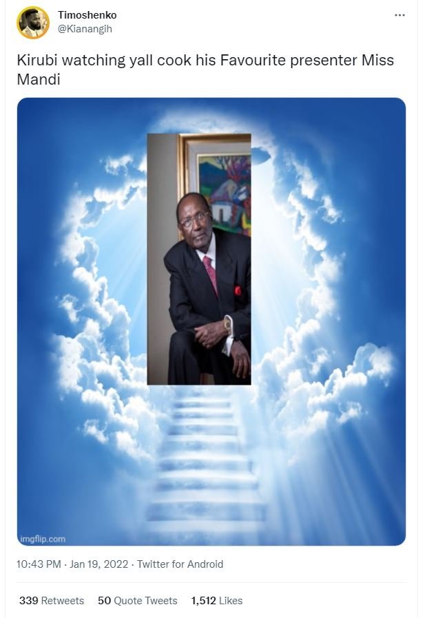 Timoshenko Kianangih Kirubi watching yall cook his Favourite presenter Miss Mand