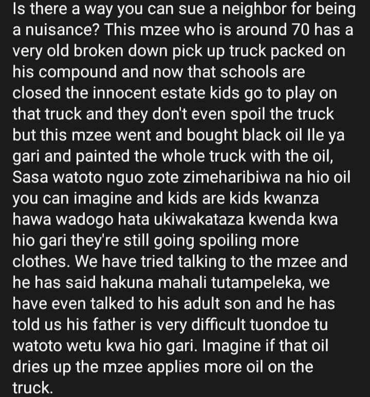 Is there a way you can sue a neighbor for being a nuisance? this mzee who is aro